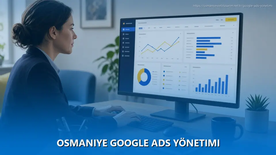Osmaniye Google Ads Yönetimi