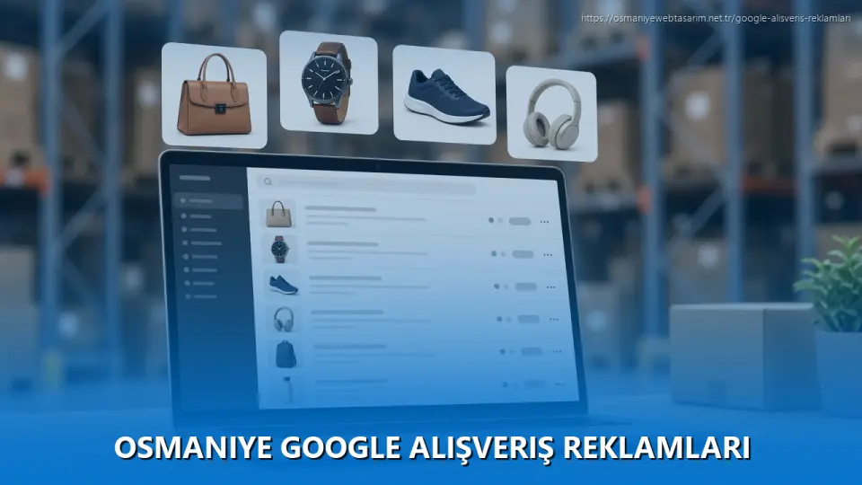 Osmaniye Google Alışveriş Reklamları