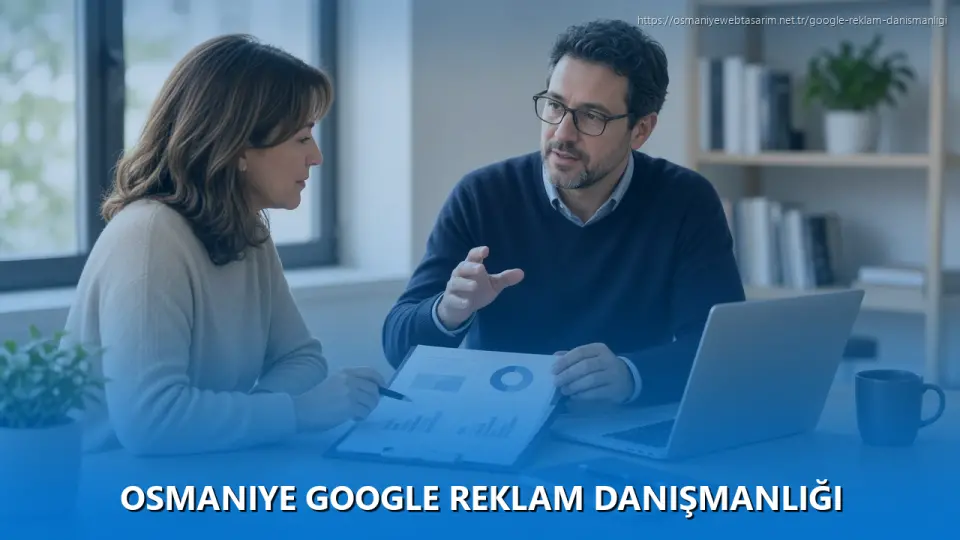 Osmaniye Google Reklam Danışmanlığı